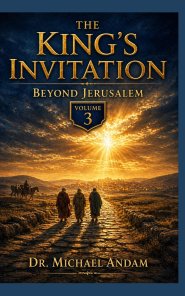 The King's Invitation-3 : Beyond Jerusalem