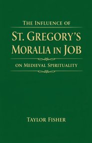 The Influence of St. Gregory's Moralia in Job on Medieval Spirituality