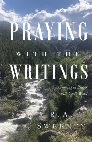 Praying with the Writings: Growing in Prayer with God's Word