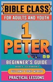 Bible Class for Adults and Youth: Beginner's Guide - 1 Peter
