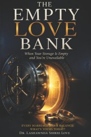 The Empty Love Bank : When Your Storage is Empty and You're Unavailable
