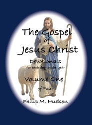 The Gospel of Jesus Christ: Devotionals for each day of the year - Volume One