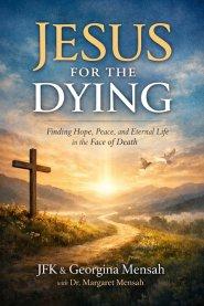 Jesus for the Dying