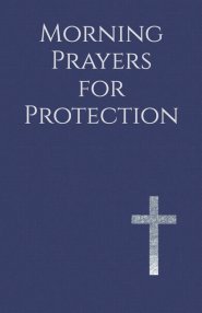 Morning Prayers for Protection: Drawing Near to God Before the Day Begins