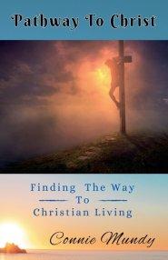 Pathway To Christ, Finding The Way to Christian Living