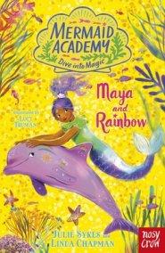 Mermaid Academy: Maya And Rainbow