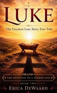 Luke: The Greatest Love Story Ever Told