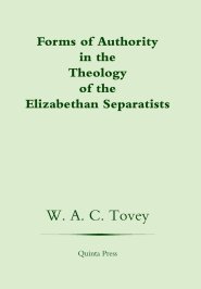 Forms of Authority in the Theology of the Elizabethan Separatists