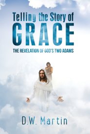 Telling the Story of Grace: The Revelation of God's Two Adams