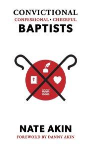 Convictional, Confessional, Cheerful Baptists