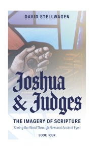 The Imagery of Scripture: Joshua and Judges