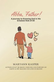 Abba, Father!: A Journey to Knowing God in His Greatest Role of All