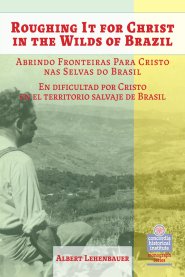 Roughing It For Christ In The Wilds Of Brazil