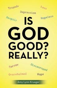Is God Good? Really?