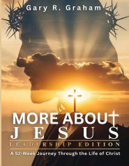 More About Jesus: A 52-Week Journey Through the Life of Christ - Leadership Edition