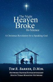 The Night Heaven Broke Its Silence : A Christmas Revelation for a Speaking God