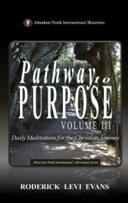 Pathway to Purpose (Volume III): Daily Meditations for the Christian Journey