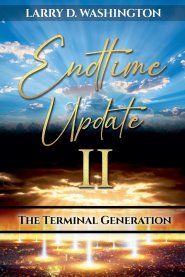 Endtime Update II (The Terminal Generation)