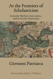 At the Frontiers of Scholasticism: Scientific Method, Innovation, and Economic Reasoning