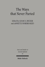 The Ways That Never Parted: Jews and Christians in Late Antiquity and the Early Middle Ages