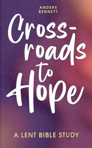 Crossroads to Hope: A Lent Bible Study (Color)