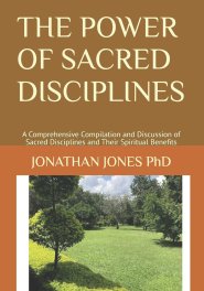 THE POWER OF SACRED DISCIPLINES: A Comprehensive Compilation and Discussion of Sacred  Disciplines and Their Spiritual Benefits