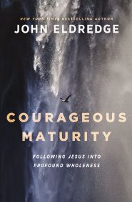 Courageous Maturity