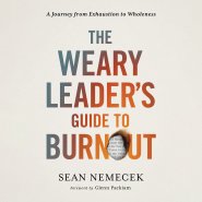 Weary Leader’s Guide to Burnout