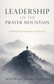 Leadership on the Prayer Mountain