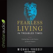 Fearless Living in Troubled Times