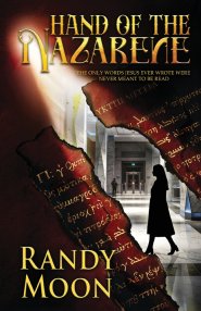 Hand of the Nazarene: The Only Words Jesus Ever Wrote Were Never Meant to be Read