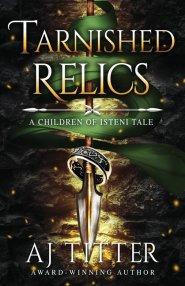 Tarnished Relics: A Children of Isteni Tale