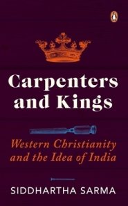 Carpenters and Kings: Western Christianity and the Idea of India