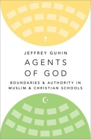 Agents of God: Boundaries and Authority in Muslim and Christian Schools