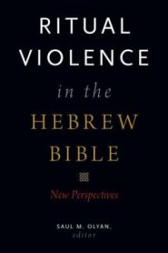 Ritual Violence in the Hebrew Bible