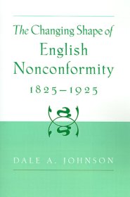 Changing Shape Of English Nonconformity, 1825-1925