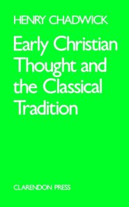 Early Christian Thought And The Classical Tradition