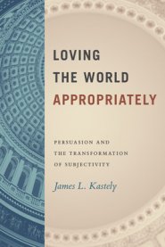 Loving The World Appropriately