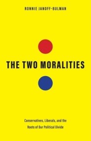 The Two Moralities: Conservatives, Liberals, and the Roots of Our Political Divide