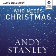 Who Needs Christmas: Audio Bible Studies