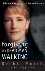 Forgiving the Dead Man Walking