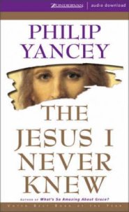 The Jesus I Never Knew