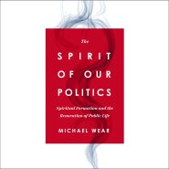 Spirit of Our Politics