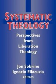 Systematic Theology: Perspectives from Liberation Theology