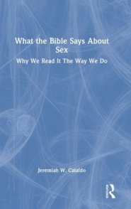 What the Bible Says about Sex: Why We Read It the Way We Do