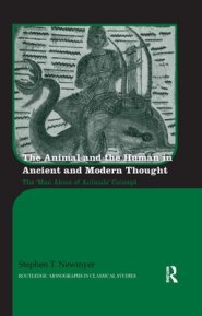 The Animal and the Human in Ancient and Modern Thought: The 'Man Alone of Animals' Concept