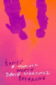 Bones Worth Breaking: A Memoir