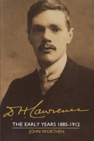 D. H. Lawrence: The Early Years 1885-1912: The Cambridge Biography of D. H. Lawrence