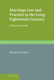 Marriage Law and Practice in the Long Eighteenth Century: A Reassessment