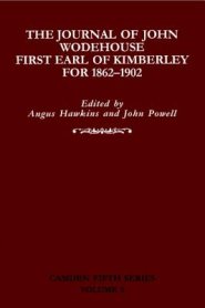 The Journal of John Wodehouse First Earl of Kimberley, 1862-1902